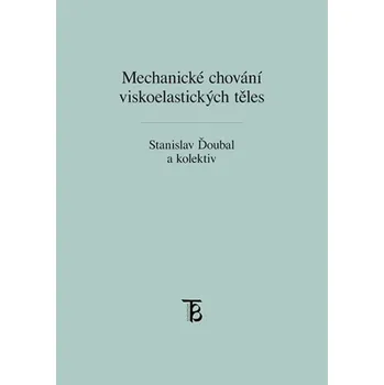 Mechanické chování viskoelastických těles - teorie a měření