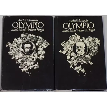Literární biografie Maurois André - Olympio aneb Život Victora Huga 1.-2. díl