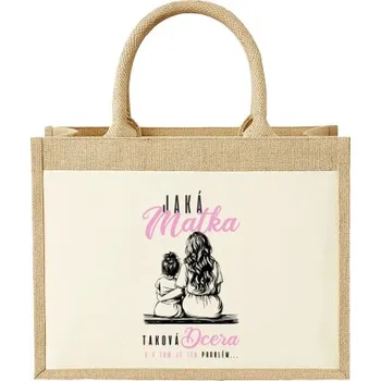 Žertovný předmět Jaká matka, taková dcera, a v tom je ten problém... - Jutová taška s potiskem- Tričkový.cz