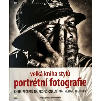 Umění Zoner VELKÁ KNIHA STYLŮ PORTRÉTNÍ FOTOGRAFIE