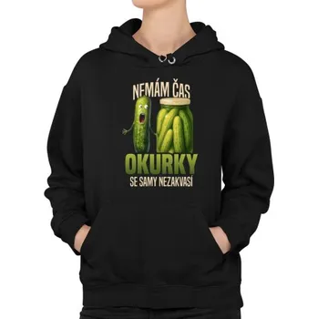 Žertovný předmět Nemám čas, okurky se samy nezakvasí - dámská mikina s potiskem- Tričkový.cz