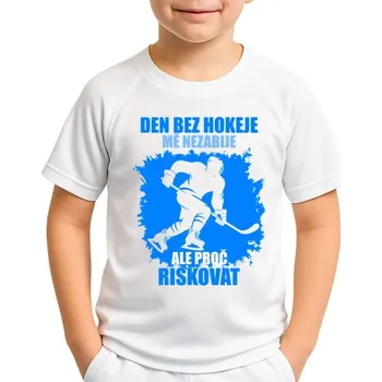 Žertovný předmět Den bez hokeje mě nezabije, ale proč riskovat - dětské sportovní tričko s potiskem- Tričkový.cz