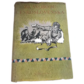 Kniha Za svobodu Československa 1. sv. Kapitoly z dějin čs. vojen. jednotky v SSSR za 2. světové války : [Sborník]. - ANTIKVARIÁT (Jaroslav Prokop)