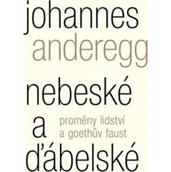Nebeské a ďábelské - Johannes Anderegg
