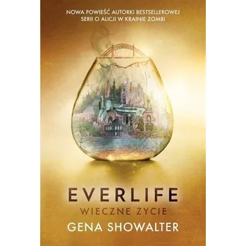 Everlife. Wieczne życie - Gena Showalter