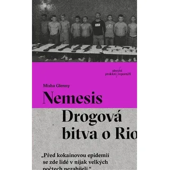 Nemesis - Drogová bitva o Rio - Misha Glenny