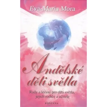Andělské děti světla - Eva-Maria Mora