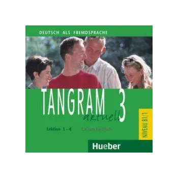 Německý jazyk Tangram aktuell 3: Lektion 1-4: Audio-CD zum Kursbuch - Lena Töpler