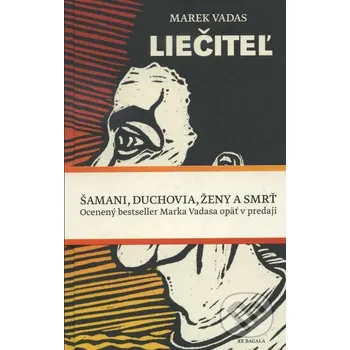 Liečiteľ - Marek Vadas Koloman Kertész Bagala