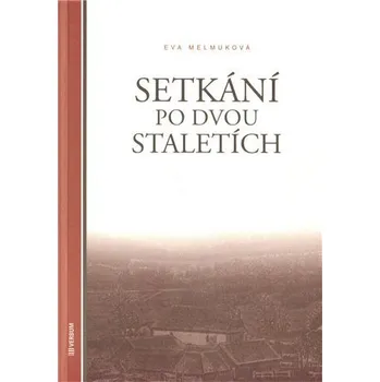 Setkání po dvou staletích - Eva Melmuková
