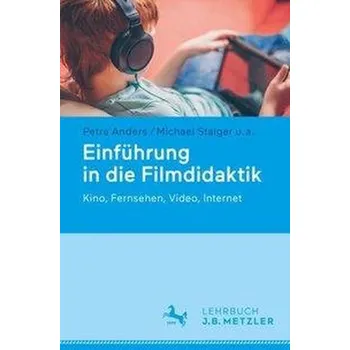 Einführung in die Filmdidaktik - Anders, Petra