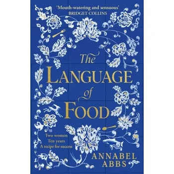 Literární biografie The Language of Food - Abbs, Annabel [EN] (2023, Taschenbuch, Simon & Schuster Ltd)
