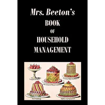 Mrs. Beeton's Book of Household Management - Coleby, Georgina; Beeton, Isabella