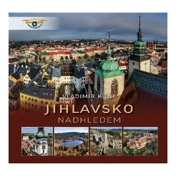 Jihlavsko nadhledem - Vladimír Kunc