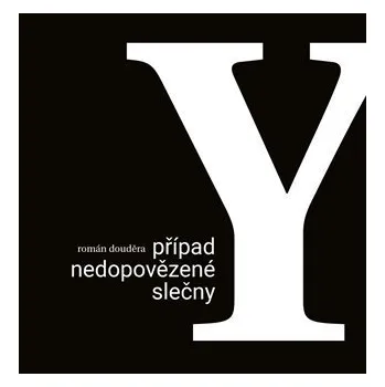 Poezie Případ nedopovězené slečny Y - Román Douděra