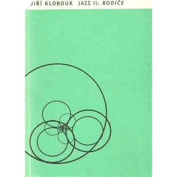 Jazz II: Rodiče - Jiří Klobouk