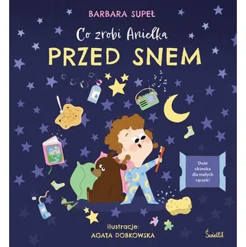 Co zrobi Anielka przed snem - BARBARA SUPEŁ