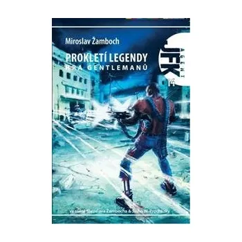 Agent JFK 014 - Prokletí legendy hra gentlemanů - Miroslav Žamboch