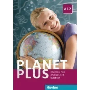 Německý jazyk Planet Plus A1.2: Kursbuch - Stefanie Zweig