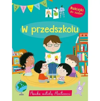 Bystrá hlava Nauka metodą Montessori. W przedszkolu. Naklejki do zadań - Monika Kalinowska