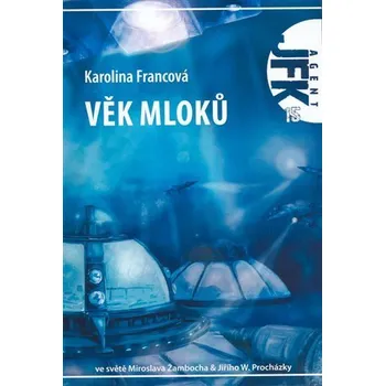 Věk mloků - Agent JFK 015 - Karolina Francová