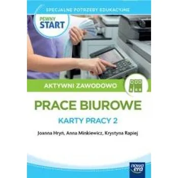 Pewny Start. Prace biurowe. Karty pracy 2 - Joanna Hryń, Anna Minkiewicz, Krystyna Rapiej