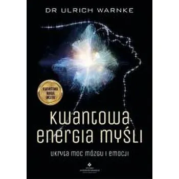 Osobní rozvoj Kwantowa energia myśli. Ukryta moc mózgu i emocji - Ulrich Warnke