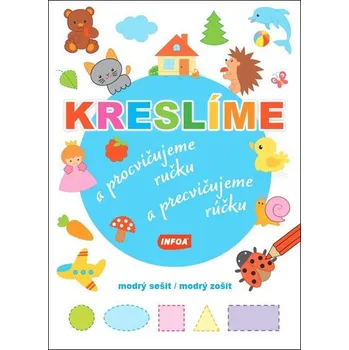 Kreslíme a procvičujeme ručku - modrý sešit / Kreslíme a precvičujeme rúčku - modrý zošit