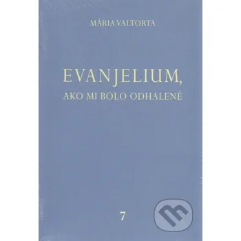 Evanjelium, ako mi bolo odhalené 7 - Mária Valtorta Jacobs light communication