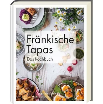 Fränkische Tapas - Wendler, Matthias