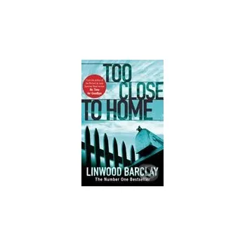 Too Close to Home - Linwood Barclay Orion