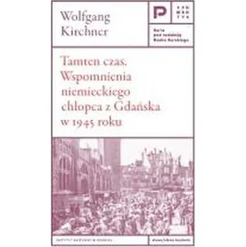 Literární biografie Tamten czas. Wspomnienia niemieckiego chłopca... - Kirchner, Wolfgang