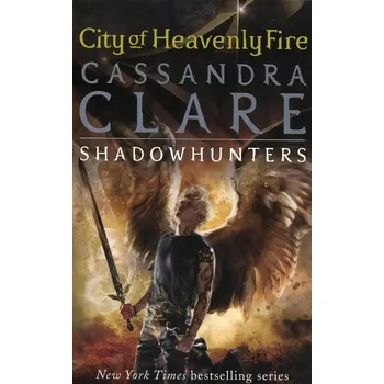 Beletrie pro dospělé Mortal Instruments 06. City of Heavenly Fire - Cassandra Clare