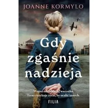 Gdy zgaśnie nadzieja - Joanne Kormylo