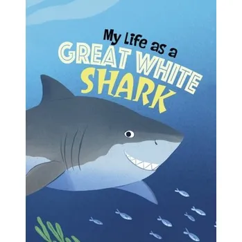 Příroda My Life as a Great White Shark - Sazaklis, John [EN] (2023, Brožovaná, Capstone Global Library Ltd)