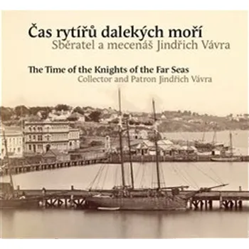 Umění Čas rytířů dalekých moří / The Time of the Knights of the Far Seas - Pavel Scheufler