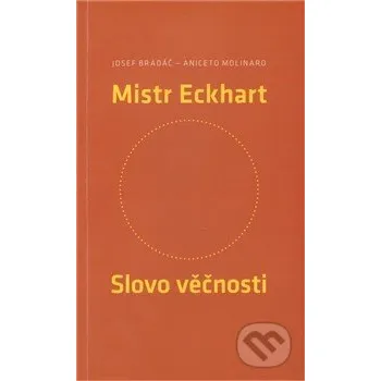 Mistr Eckhart - Josef Bradáč, Aniceto Molinaro Malvern