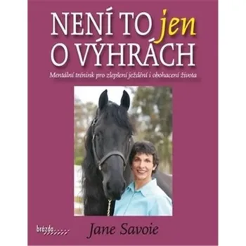 Osobní rozvoj Není to jen o výhrách - Jane Savoie
