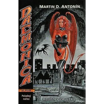 Daemonica 1 - Hovězí v žaludku - Pekelný nářez - Martina D. Antonín