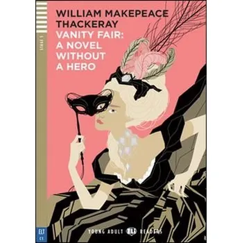 Anglický jazyk Young Adult ELI Readers 5/C1: Vanity Fair + Downloadable Multimedia - William Makepeace Thackeray