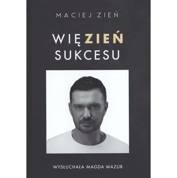 Literární biografie WIĘZIEN SUKCESU - MACIEJ ZIEŃ