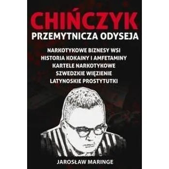 Literární biografie Chińczyk: Przemytnicza Odyseja - JAROSŁAW MARINGE