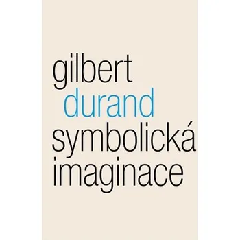 Symbolická imaginace - Gilbert Durand