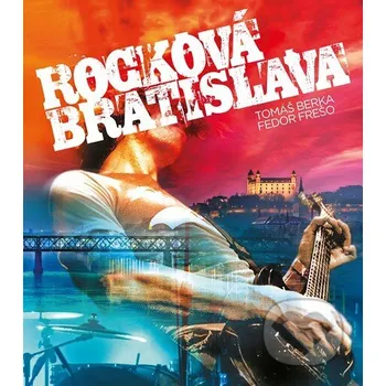 Umění Rocková Bratislava - Tomáš Berka, Fedor Frešo Slovart