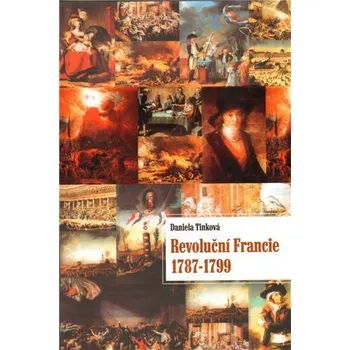 Revoluční francie 1787 - 1799 - Daniela Tinková