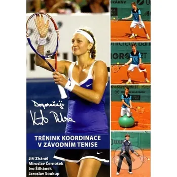 Trénink koordinace v závodním tenise - Jiří Zháněl a kol.