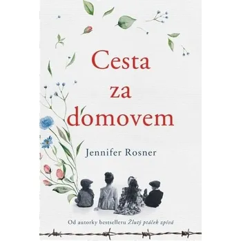 Cesta za domovem - Jennifer Rosner