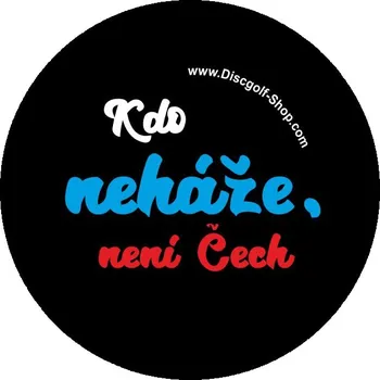 Discgolf-Shop.com odznak - Kdo neháže není čech (Originální odznak z dílny Discgolf-Shop.com)