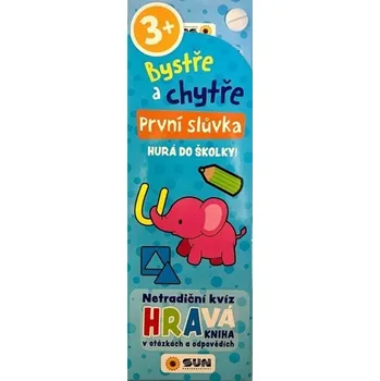 Předškolní výuka Bystře a chytře První slůvka - Hurá do školky! 3+