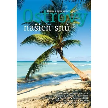 Literární cestopis Ostrovy našich snů - Jiří Vacek